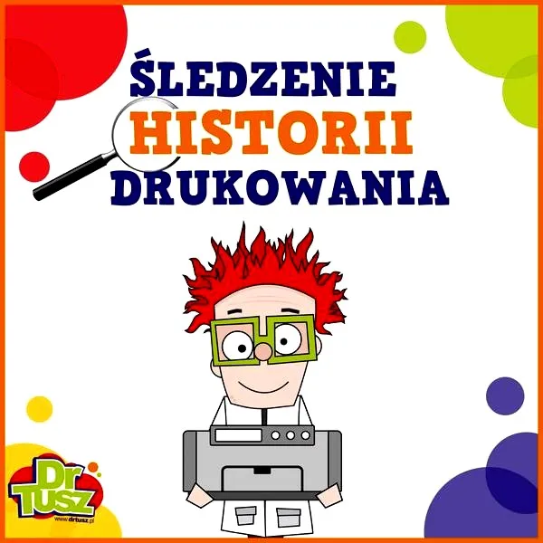 Jak sprawdzić historię drukowania i uniknąć problemów z drukarką